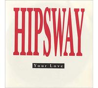 Hipsway - Your Love [Import]