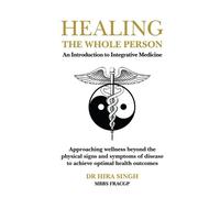 Hira Singh Healing the Whole Person (Tascabile)