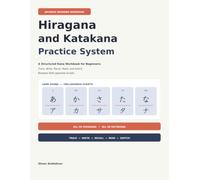 Hiragana and Katakana Practice System: A Structured Kana Workbook for Beginners: Trace, Write, Recall, Read, and Switch Between Both Japanese Scripts