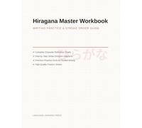 Hiragana Master Workbook: Learn to Read and Write All 46 Hiragana Characters with Easy Tracing and Writing Practice for Beginners, Kids, and Adults