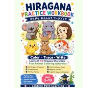 Hiragana Practice Workbook: Learn All 46 Hiragana Characters Through Tracing, Writing Practice and Color-by-Number Activities