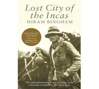 Hiram Bingham Lost City of the Incas (Tascabile)