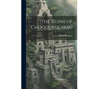 Hiram Bingham The Ruins of Choqquequirau (Copertina rigida)
