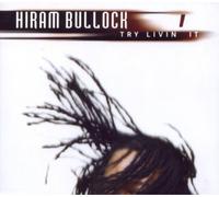 Hiram Bullock Try Livin' It (CD) Album