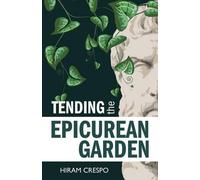 Hiram Crespo Tending the Epicurean Garden (Tascabile)