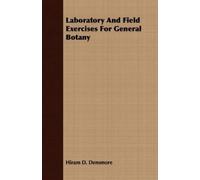 Hiram D. Densmore Laboratory And Field Exercises For General Botany (Tascabile)