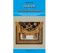 Hiram e la leggenda di Hiram. Simbolo dell'ideale muratorio maestro di perfezione