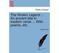 Hiram Howell The Wrekin Legend ... an Ancient Tale in Modern Verse . (Tascabile)