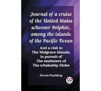 Hiram Paulding Journal of a cruise of the United States schooner Dol (Tascabile)