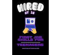 Hired ad 16: First Job Skills for Teenagers
