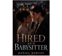 Hired As A Babysitter: A Forbidden Lesbian Romance in a Broken Marriage