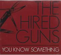Hired Guns - You Know Something
