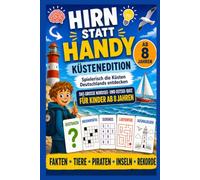 Hirn statt Handy-Küstenedition|Spielerisch die deutschen Küsten entdecken|Das große Nord-Ostseequiz f. Kinder ab 8 Jahren: Pädagogisch wertvolle ... Kreativität und logisches Denken