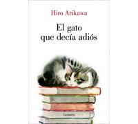 Hiro Arikawa El gato que decía adiós / The Goodbye Cat (Tascabile)