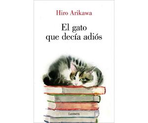 Hiro Arikawa El gato que decía adiós / The Goodbye Cat (Tascabile)