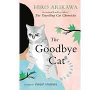 Hiro Arikawa The Goodbye Cat (Copertina rigida)