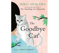 Hiro Arikawa The Goodbye Cat (Copertina rigida)