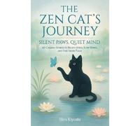 Hiro Kiyoshi The Zen Cat's Journey Silent Paws, Quiet Mind (Tascabile)
