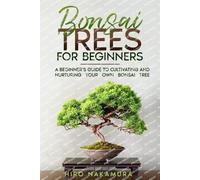 Hiro Nakamura Bonsai Trees for Beginners (Tascabile)