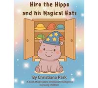 Hiro the Hippo and his Magical Hats: A book that fosters emotional intelligence in young children.