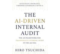 Hiro Tsuchida The Ai-Driven Internal Audit (Tascabile)
