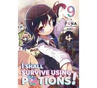 Hiro Watanabe Suk I Shall Survive Using Potions Volume 9 (Light Nov (Tascabile)