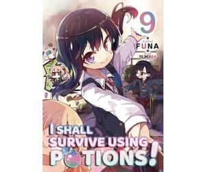 Hiro Watanabe Suk I Shall Survive Using Potions Volume 9 (Light Nov (Tascabile)