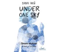 Hirofumi Ohashi Banri Ikku: Under One Sky (Tascabile)