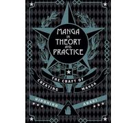Manga in Theory and Practice: The Craft of Creating Manga