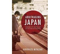 Hirokazu Miyazaki Arbitraging Japan (Tascabile)