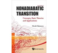 Hiroki Nakamura Nonadiabatic Transition: Concepts, Basic Theo (Copertina rigida)