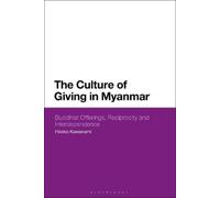 Hiroko Kawanami The Culture of Giving in Myanmar (Tascabile)