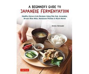 Hiroko Shirasaki A Beginner's Guide to Japanese Fermentation (Copertina rigida)