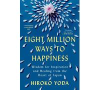 Hiroko Yoda Eight Million Ways to Happiness (Copertina rigida)