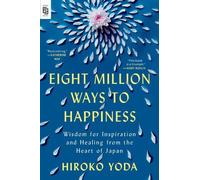Hiroko Yoda Eight Million Ways to Happiness (Tascabile)