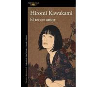 Hiromi Kawakami El tercer amor/ The Third Love (Tascabile)