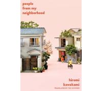Hiromi Kawakami People from My Neighborhood (Tascabile)