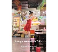 Hiromi Kawakami Strange Weather in Tokyo (Tascabile)