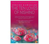 Hiromi Kawakami The Ten Loves of Nishino (Tascabile)