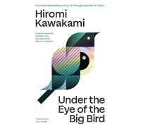 Hiromi Kawakami Under the Eye of the Big Bird (Copertina rigida)