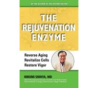 Hiromi Shinya The Rejuvenation Enzyme (Tascabile)