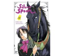 Hiromu Arakawa Abigail Blackman Amanda Haley Silver Spoon, Vol. 10 (Tascabile)