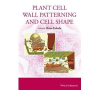Hiroo Fukuda Plant Cell Wall Patterning and Cell Shape (Copertina rigida)