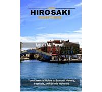 HIROSAKI REISEFÜHRER 2025: Ihr unverzichtbarer Leitfaden zur Samurai-Geschichte, zu Festivals und zu landschaftlichen Wundern