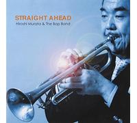 Hiroshi Murata & the Bop Band - Straight Ahead