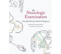 Hiroshi Shibasaki Mark Hallett The Neurologic Examination (Copertina rigida)