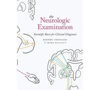 Hiroshi Shibasaki Mark Hallett The Neurologic Examination (Copertina rigida)