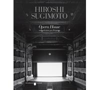 Hiroshi Sugimoto Opera House. Una selezione per Bergamo. Ediz. illustrata ...
