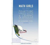 Hiroshi Yuki Math Girls Talk about Equations & Graphs (Copertina rigida)
