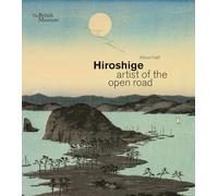 Hiroshige : artist of the open road